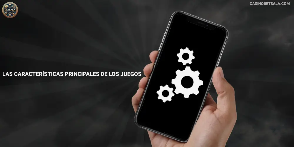 Las características principales de los juegos Betsala Casino